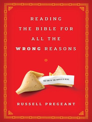 cover image of Reading the Bible for All the Wrong Reasons